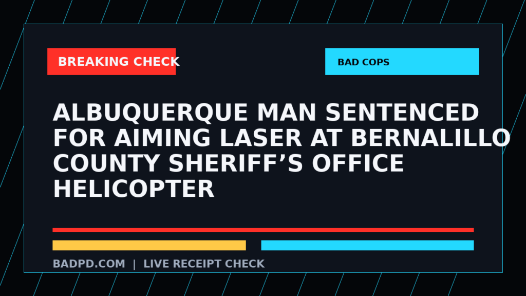 Symbolic editorial breaking-check graphic for Albuquerque Man Sentenced for Aiming Laser at Bernalillo County Sheriff’s Office Helicopter, not a depiction of the event.