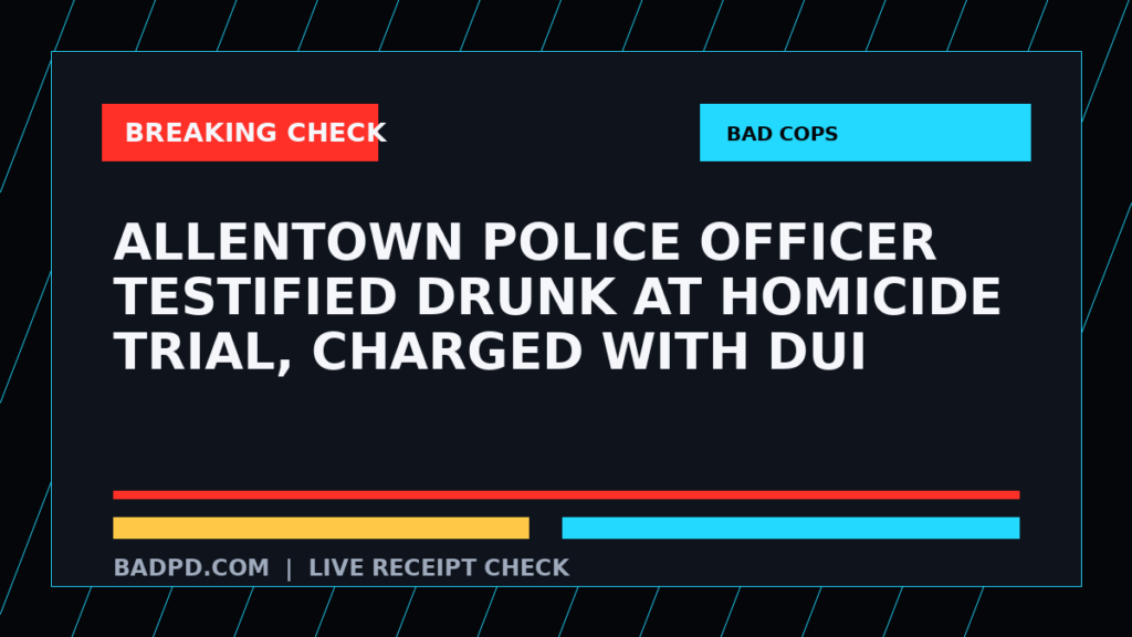 Symbolic editorial breaking-check graphic for Allentown police officer testified drunk at homicide trial, charged with DUI, not a depiction of the event.