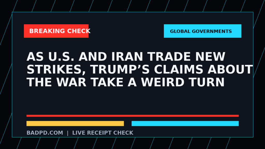 Symbolic editorial breaking-check graphic for As U.S. and Iran trade new strikes, Trump’s claims about the war take a weird turn, not a depiction of the event.