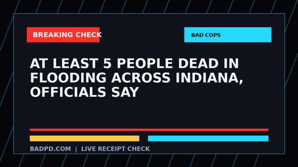 Symbolic editorial breaking-check graphic for At least 5 people dead in flooding across Indiana, officials say, not a depiction of the event.