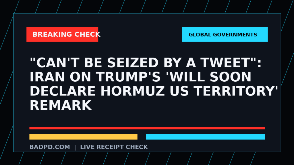 Symbolic editorial breaking-check graphic for "Can't Be Seized By A Tweet": Iran On Trump's 'Will Soon Declare Hormuz US Territory' Remark, not a depiction of the event.