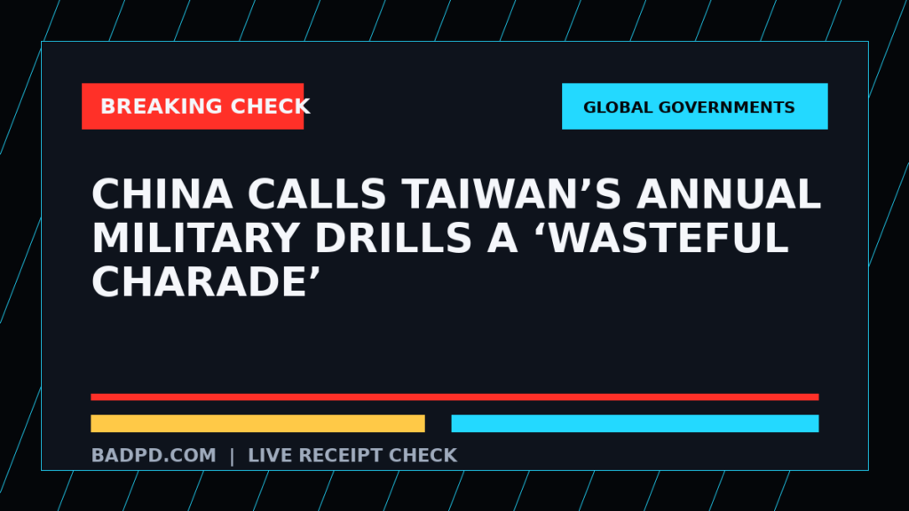 Symbolic editorial breaking-check graphic for China calls Taiwan’s annual military drills a ‘wasteful charade’, not a depiction of the event.