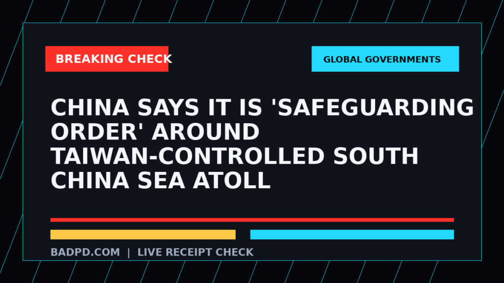 Symbolic editorial breaking-check graphic for China says it is 'safeguarding order' around Taiwan-controlled South China Sea atoll, not a depiction of the event.