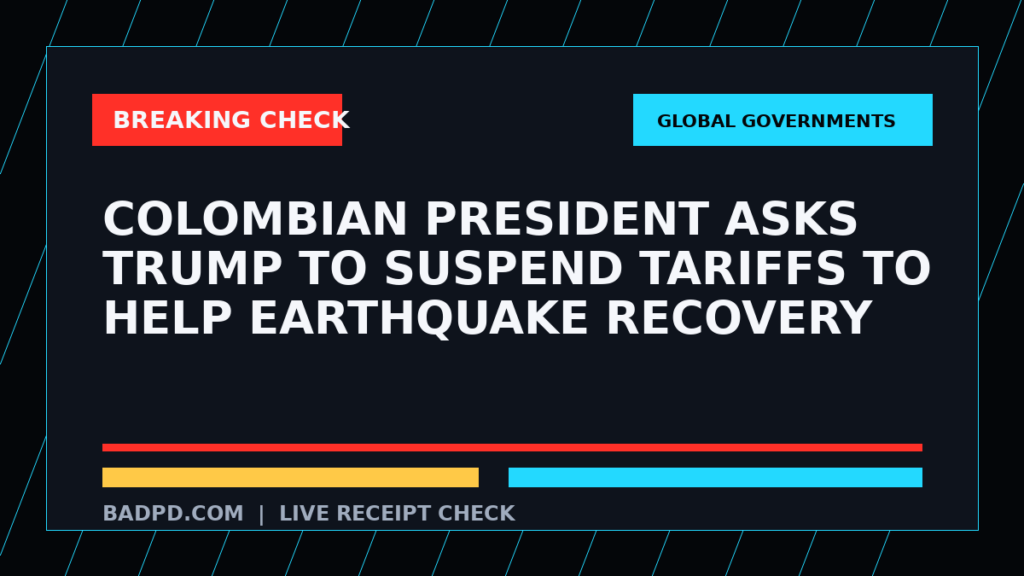 Symbolic editorial breaking-check graphic for Colombian president asks Trump to suspend tariffs to help earthquake recovery, not a depiction of the event.