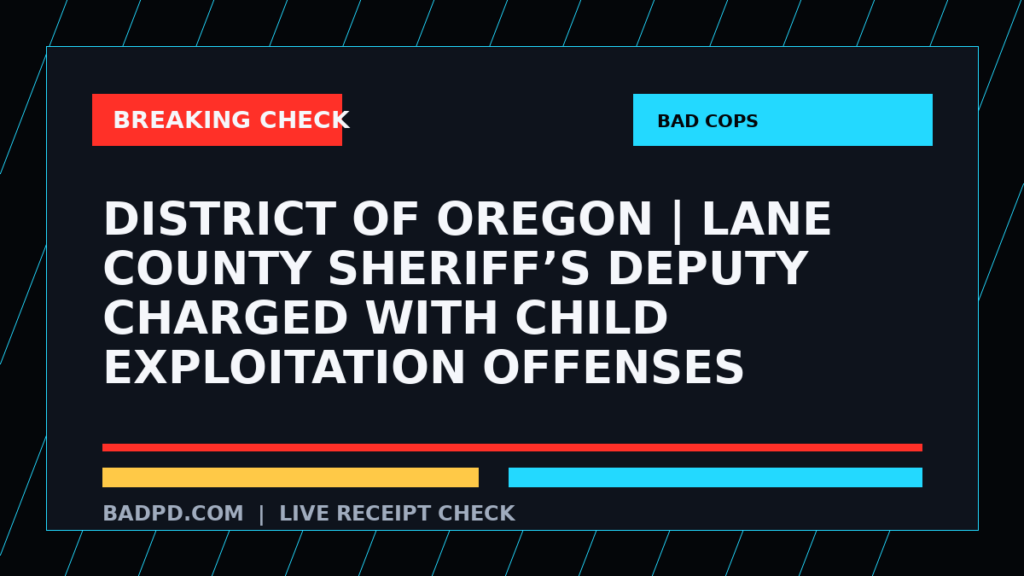 Symbolic editorial breaking-check graphic for District of Oregon | Lane County Sheriff’s Deputy Charged with Child Exploitation Offenses, not a depiction of the event.