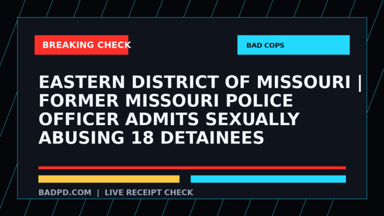 Symbolic editorial breaking-check graphic for Eastern District of Missouri | Former Missouri Police Officer Admits Sexually Abusing 18 Detainees, not a depiction of the event.