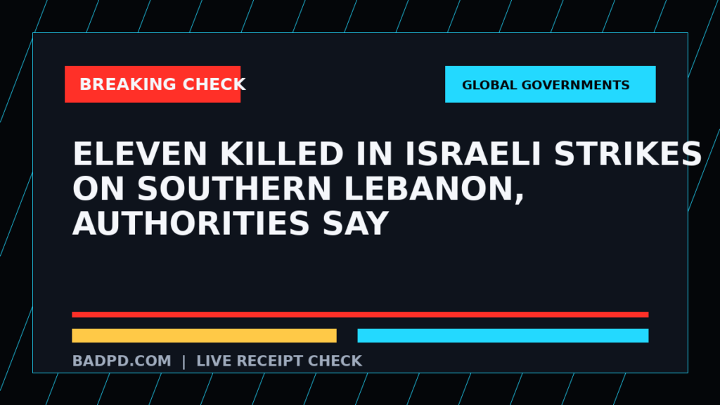 Symbolic editorial breaking-check graphic for Eleven killed in Israeli strikes on southern Lebanon, authorities say, not a depiction of the event.