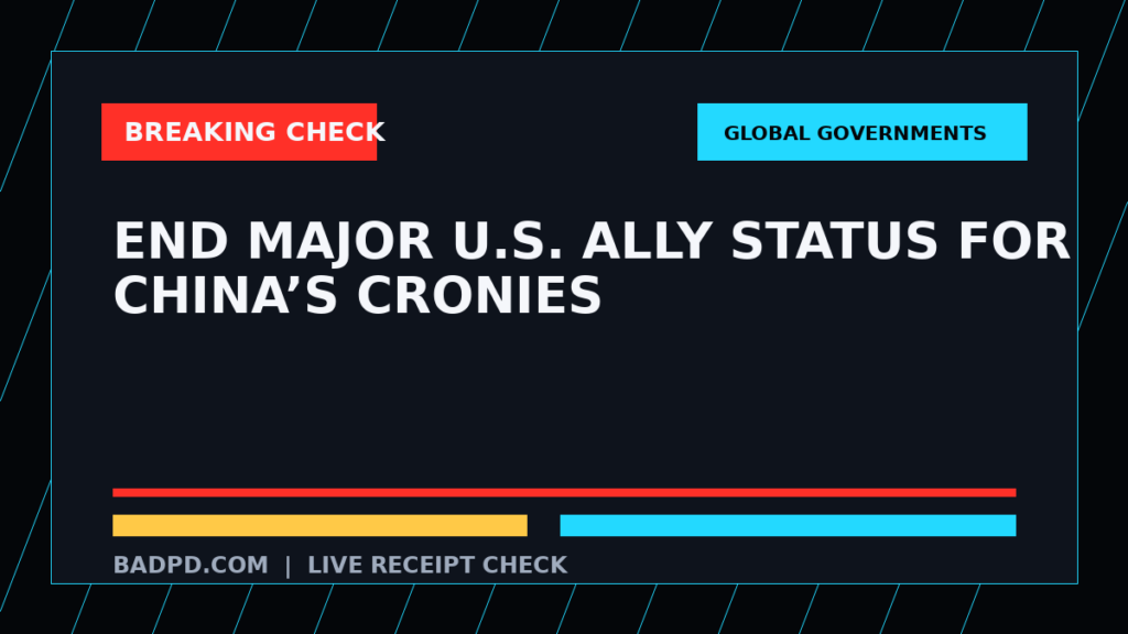 Symbolic editorial breaking-check graphic for End Major U.S. Ally Status for China’s Cronies, not a depiction of the event.