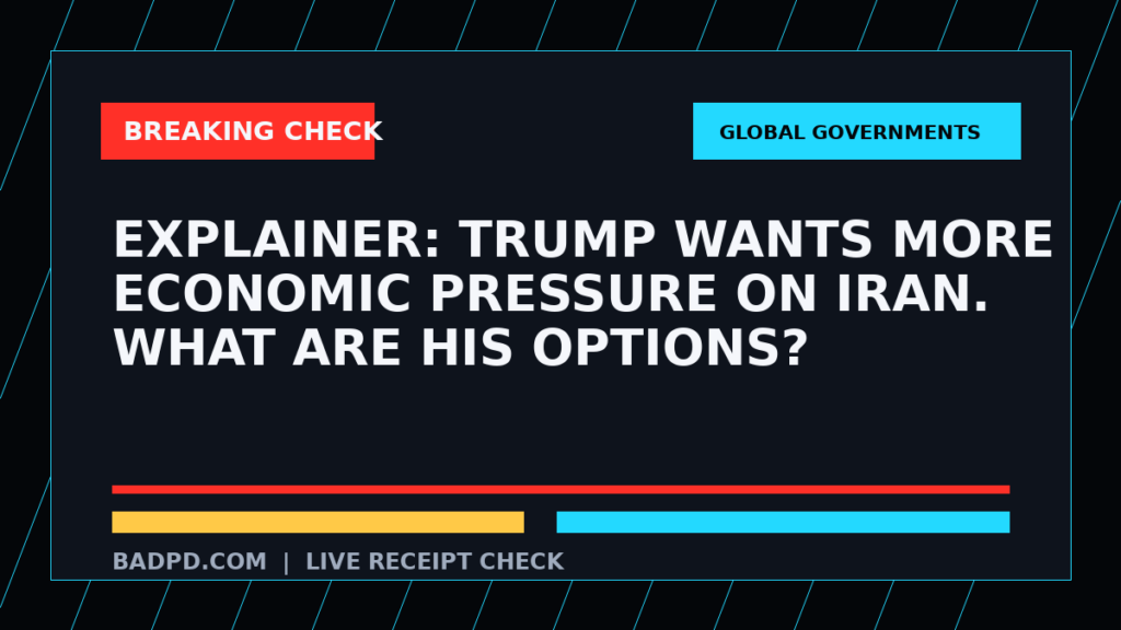 Symbolic editorial breaking-check graphic for Explainer: Trump wants more economic pressure on Iran. What are his options?, not a depiction of the event.