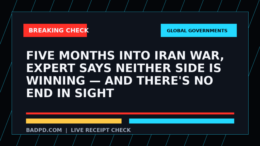 Symbolic editorial breaking-check graphic for Five months into Iran war, expert says neither side is winning — and there's no end in sight, not a depiction of the event.