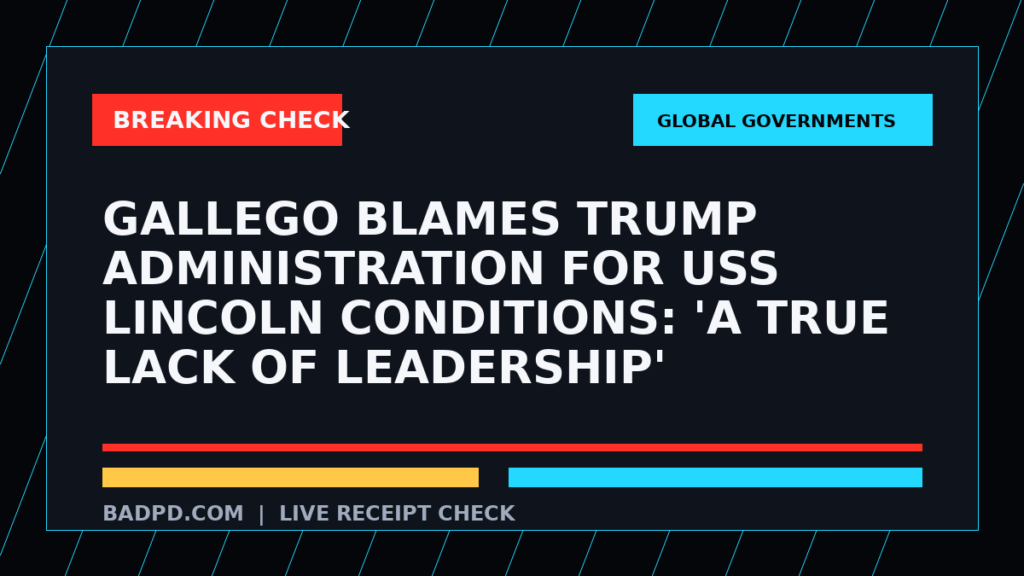 Symbolic editorial breaking-check graphic for Gallego blames Trump administration for USS Lincoln conditions: 'A true lack of leadership', not a depiction of the event.