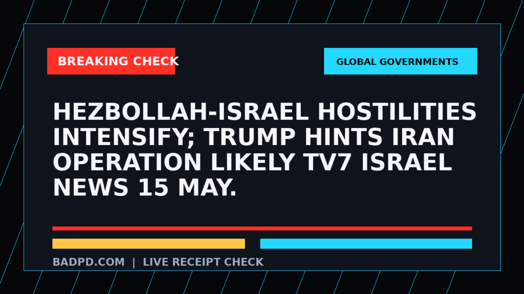 Symbolic editorial breaking-check graphic for Hezbollah-Israel hostilities intensify; Trump hints Iran operation likely TV7 Israel News 15 May., not a depiction of the event.
