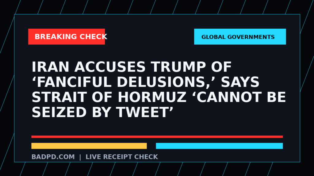 Symbolic editorial breaking-check graphic for Iran Accuses Trump Of ‘Fanciful Delusions,’ Says Strait Of Hormuz ‘Cannot Be Seized By Tweet’, not a depiction of the event.