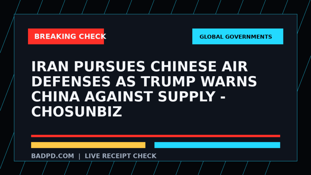 Symbolic editorial breaking-check graphic for Iran pursues Chinese air defenses as Trump warns China against supply - CHOSUNBIZ, not a depiction of the event.