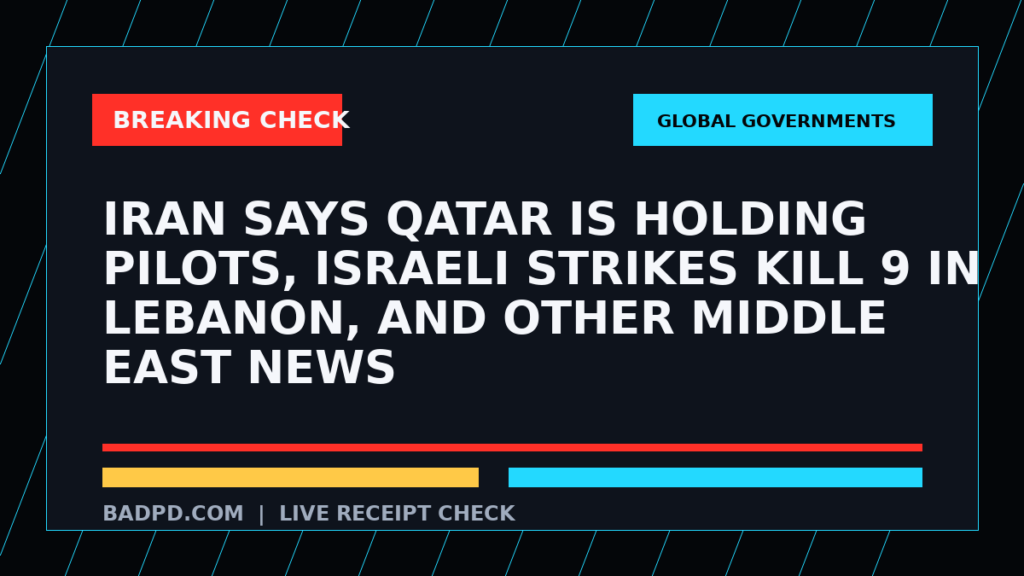 Symbolic editorial breaking-check graphic for Iran says Qatar is holding pilots, Israeli strikes kill 9 in Lebanon, and other Middle East news, not a depiction of the event.