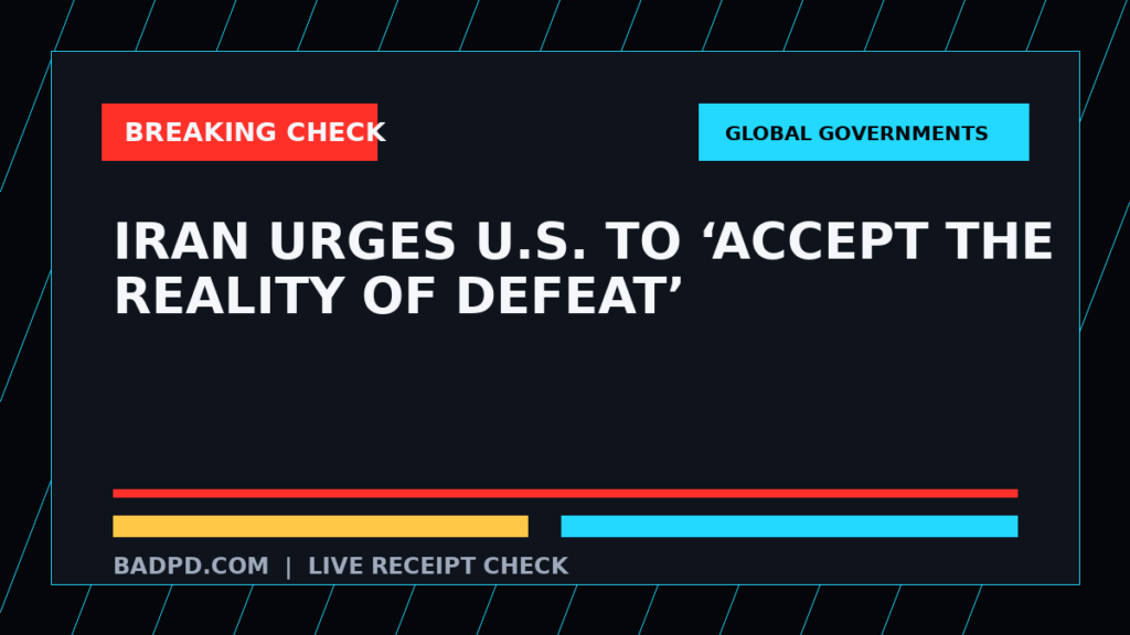 Symbolic editorial breaking-check graphic for Iran urges U.S. to ‘accept the reality of defeat’, not a depiction of the event.