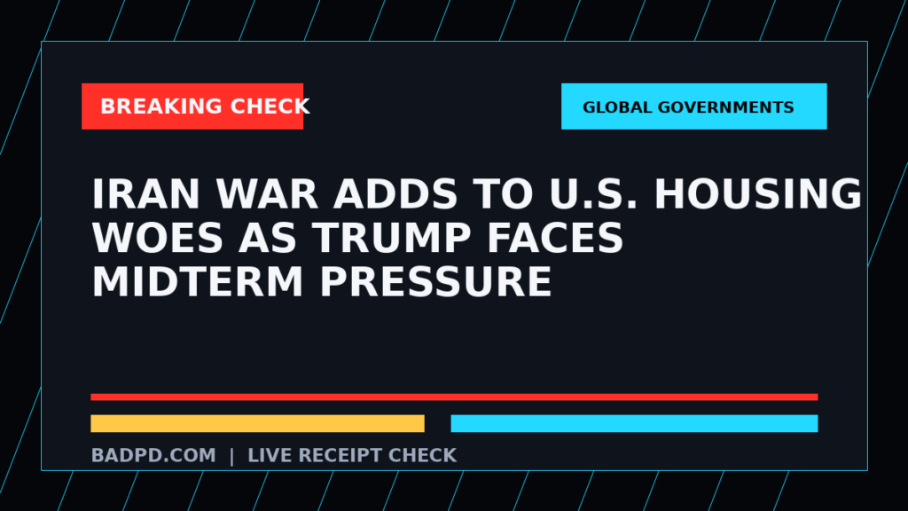 Symbolic editorial breaking-check graphic for Iran war adds to U.S. housing woes as Trump faces midterm pressure, not a depiction of the event.