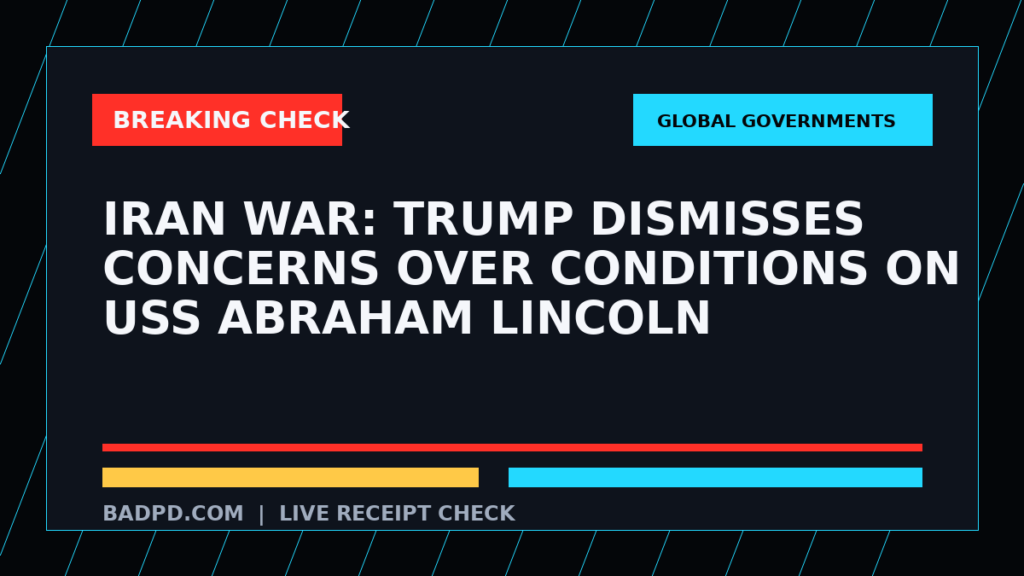 Symbolic editorial breaking-check graphic for Iran war: Trump dismisses concerns over conditions on USS Abraham Lincoln, not a depiction of the event.