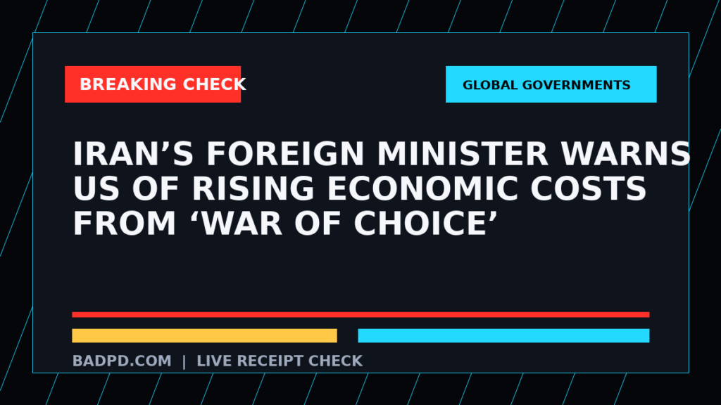 Symbolic editorial breaking-check graphic for Iran’s foreign minister warns US of rising economic costs from ‘war of choice’, not a depiction of the event.