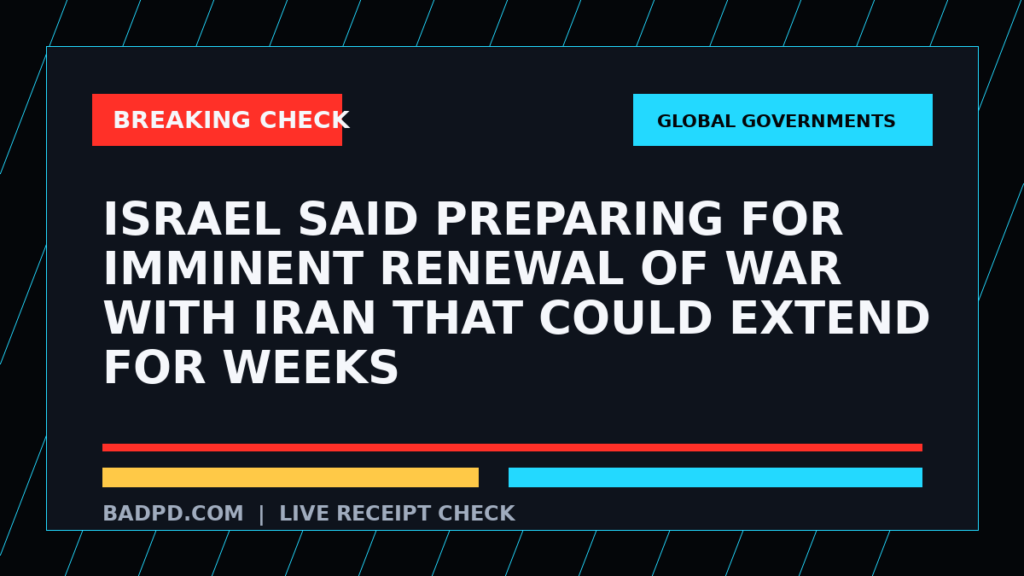 Symbolic editorial breaking-check graphic for Israel said preparing for imminent renewal of war with Iran that could extend for weeks, not a depiction of the event.