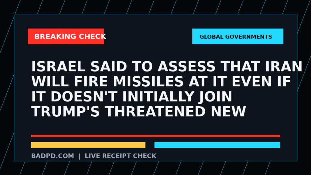 Symbolic editorial breaking-check graphic for Israel said to assess that Iran will fire missiles at it even if it doesn't initially join Trump's threatened new offensive, not a depiction of the event.