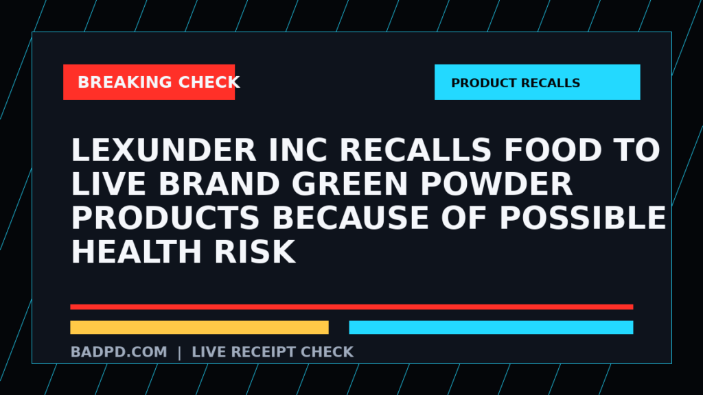 Symbolic editorial breaking-check graphic for Lexunder Inc Recalls Food to Live Brand Green Powder Products Because of Possible Health Risk, not a depiction of the event.