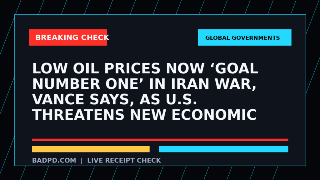 Symbolic editorial breaking-check graphic for Low oil prices now ‘goal number one’ in Iran war, Vance says, as U.S. threatens new economic pressure, not a depiction of the event.