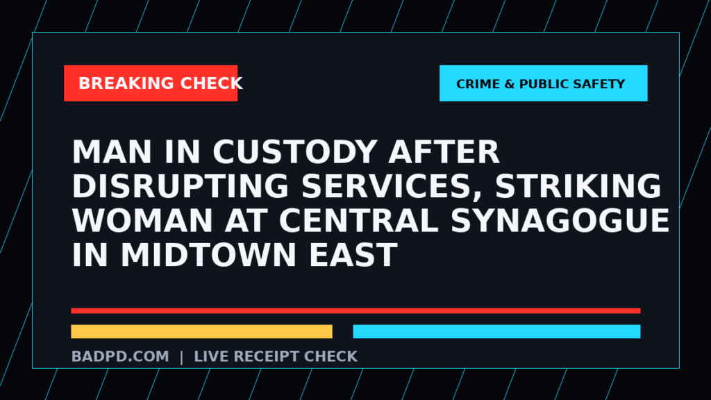 Symbolic editorial breaking-check graphic for Man in custody after disrupting services, striking woman at Central Synagogue in Midtown East, not a depiction of the event.