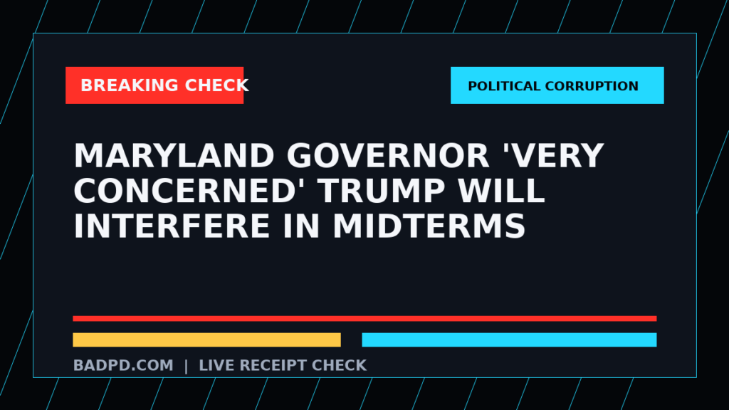 Symbolic editorial breaking-check graphic for Maryland governor 'very concerned' Trump will interfere in midterms, not a depiction of the event.