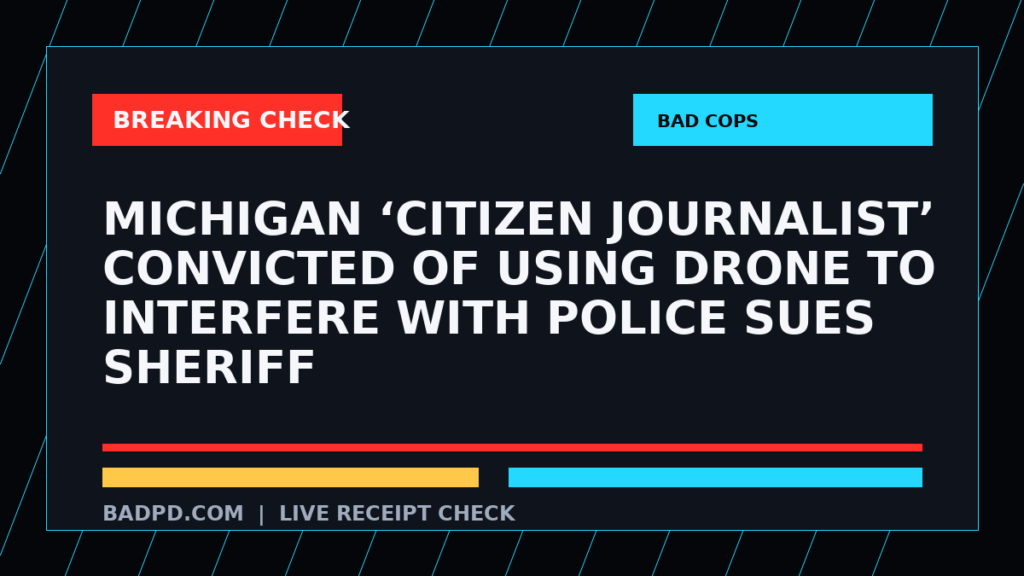 Symbolic editorial breaking-check graphic for Michigan ‘citizen journalist’ convicted of using drone to interfere with police sues sheriff, not a depiction of the event.