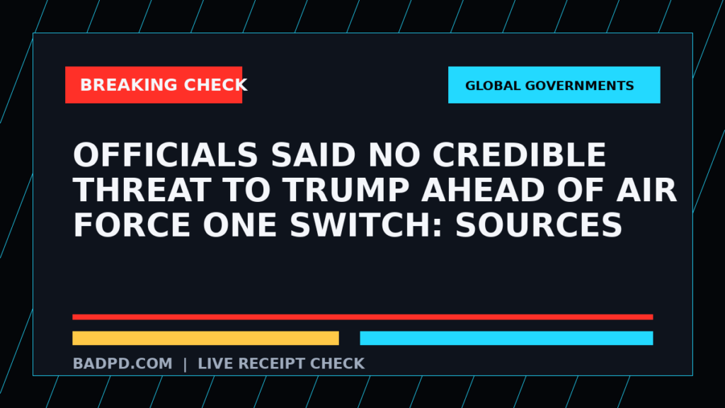 Symbolic editorial breaking-check graphic for Officials said no credible threat to Trump ahead of Air Force One switch: Sources, not a depiction of the event.
