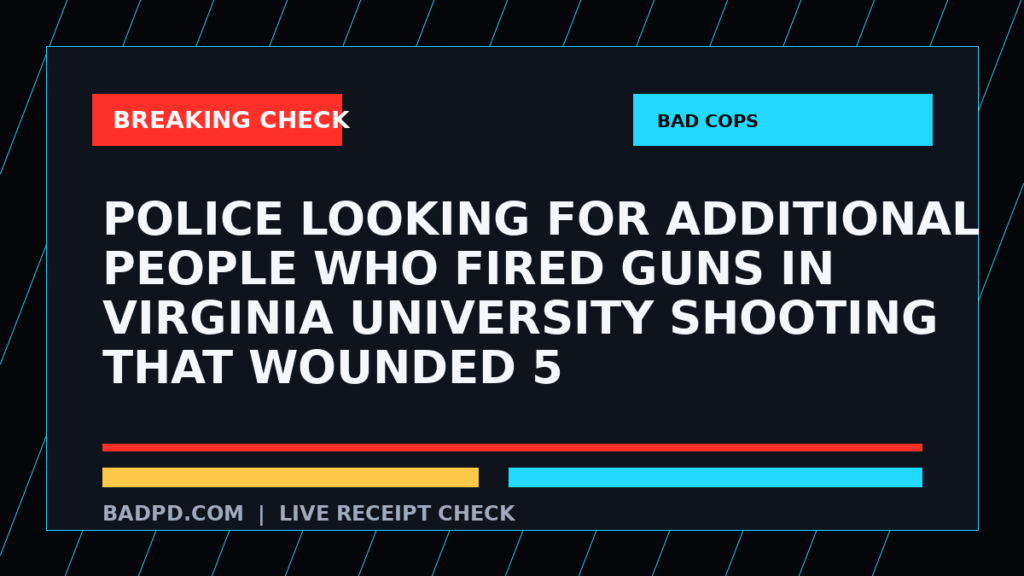 Symbolic editorial breaking-check graphic for Police looking for additional people who fired guns in Virginia university shooting that wounded 5, not a depiction of the event.