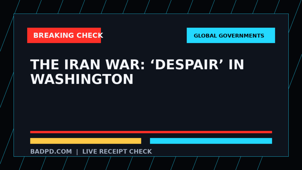 Symbolic editorial breaking-check graphic for The Iran war: ‘despair’ in Washington, not a depiction of the event.