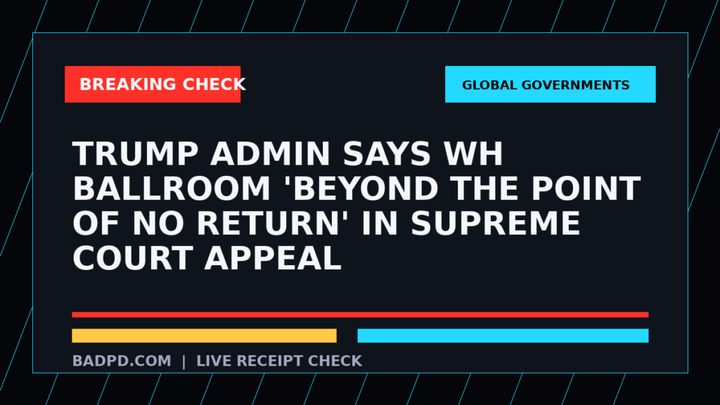 Symbolic editorial breaking-check graphic for Trump admin says WH ballroom 'beyond the point of no return' in Supreme Court appeal, not a depiction of the event.