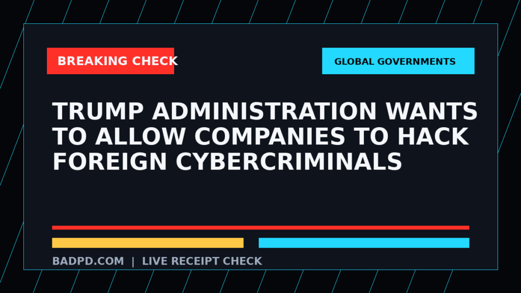 Symbolic editorial breaking-check graphic for Trump administration wants to allow companies to hack foreign cybercriminals, not a depiction of the event.