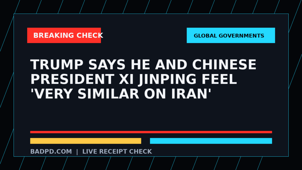 Symbolic editorial breaking-check graphic for Trump says he and Chinese President Xi Jinping feel 'very similar on Iran', not a depiction of the event.