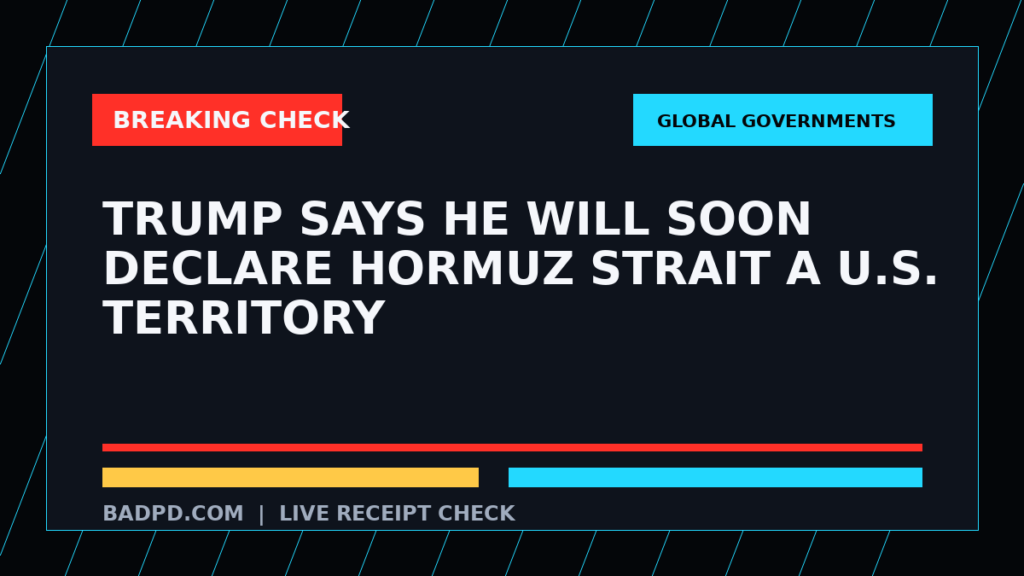 Symbolic editorial breaking-check graphic for Trump says he will soon declare Hormuz Strait a U.S. territory, not a depiction of the event.