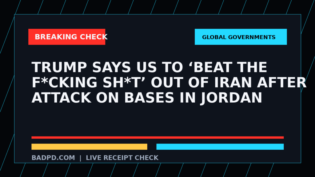 Symbolic editorial breaking-check graphic for Trump says US to ‘beat the f*cking sh*t’ out of Iran after attack on bases in Jordan, not a depiction of the event.