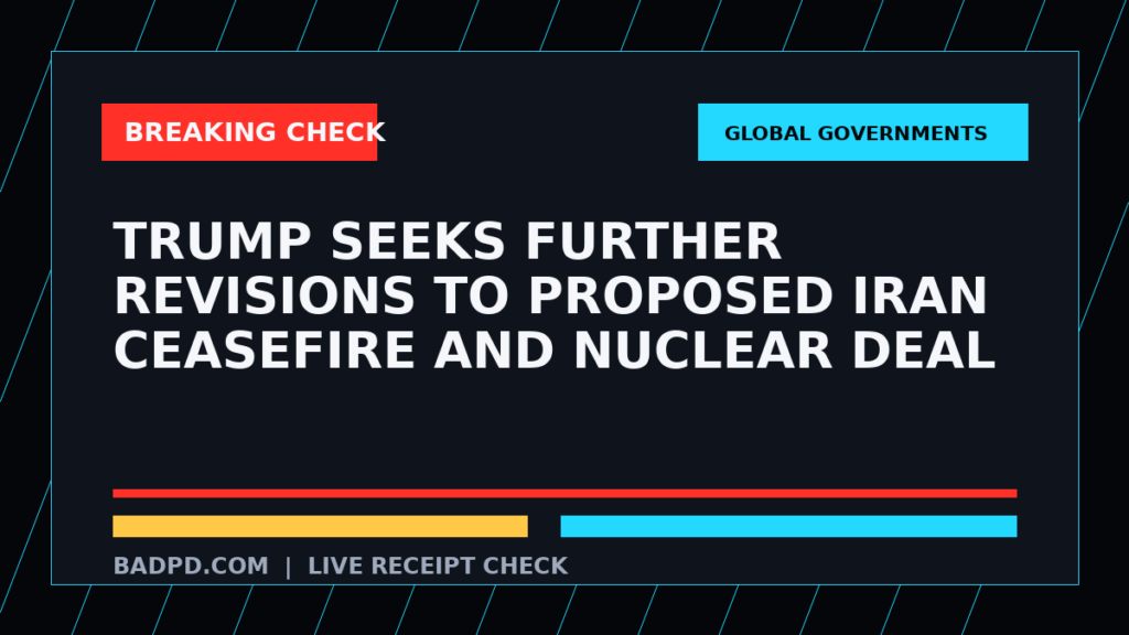 Symbolic editorial breaking-check graphic for Trump seeks further revisions to proposed Iran ceasefire and nuclear deal, not a depiction of the event.