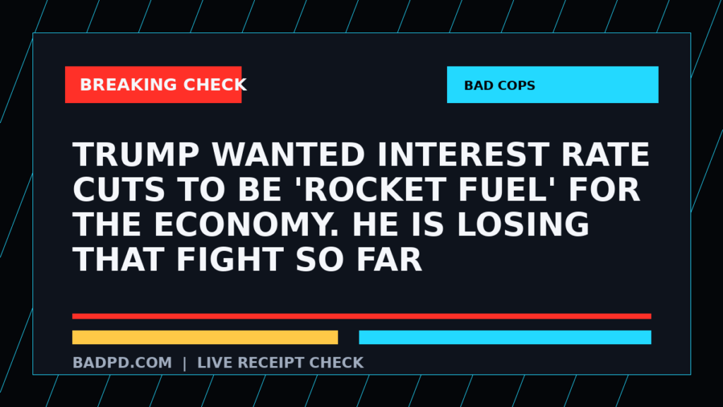 Symbolic editorial breaking-check graphic for Trump wanted interest rate cuts to be 'Rocket Fuel' for the economy. He is losing that fight so far, not a depiction of the event.