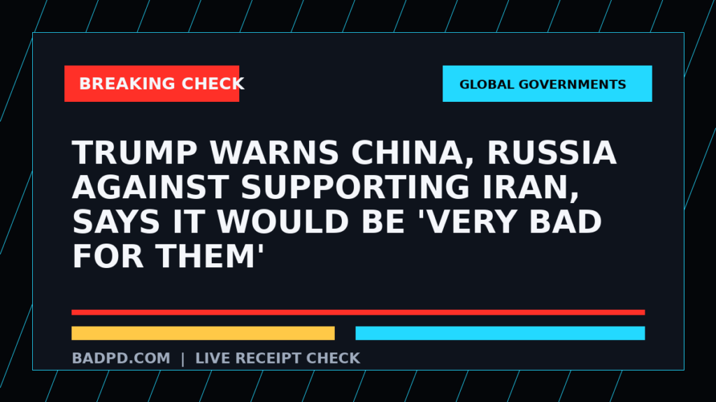 Symbolic editorial breaking-check graphic for Trump Warns China, Russia Against Supporting Iran, Says It Would Be 'Very Bad For Them', not a depiction of the event.
