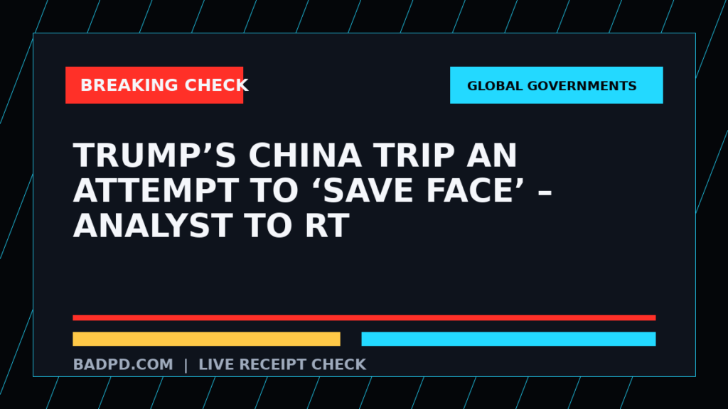 Symbolic editorial breaking-check graphic for Trump’s China trip an attempt to ‘save face’ – analyst to RT, not a depiction of the event.