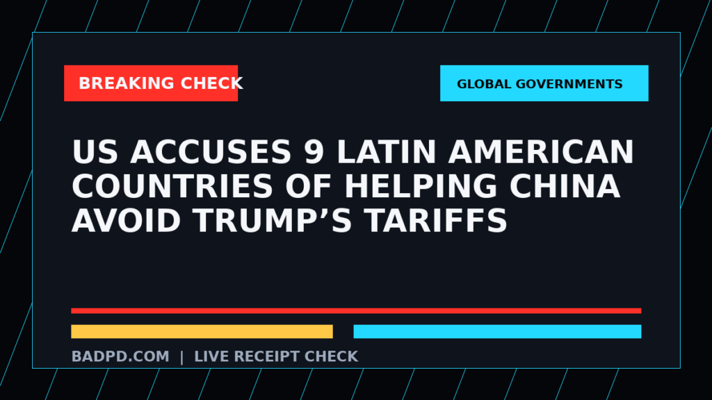 Symbolic editorial breaking-check graphic for US accuses 9 Latin American countries of helping China avoid Trump’s tariffs, not a depiction of the event.