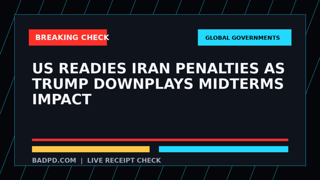 Symbolic editorial breaking-check graphic for US readies Iran penalties as Trump downplays midterms impact, not a depiction of the event.