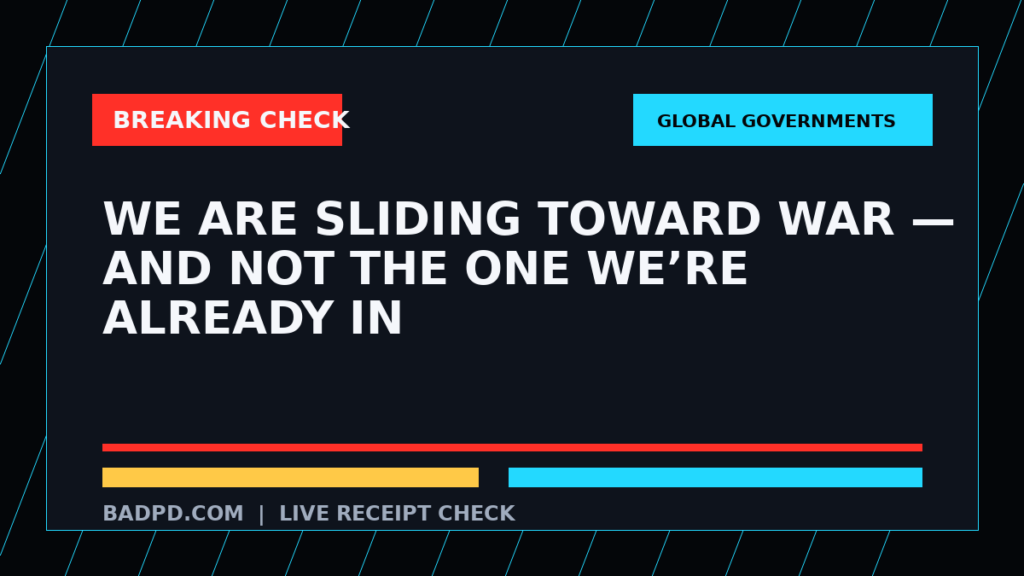 Symbolic editorial breaking-check graphic for We are sliding toward war — and not the one we’re already in, not a depiction of the event.