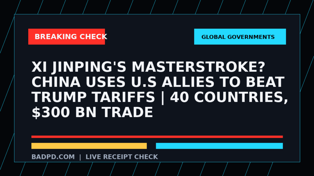 Symbolic editorial breaking-check graphic for Xi Jinping's Masterstroke? China Uses U.S Allies to Beat Trump Tariffs | 40 Countries, $300 BN Trade, not a depiction of the event.
