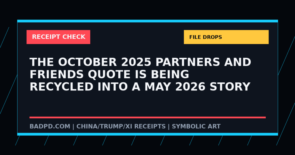 Symbolic BadPD receipt-check graphic for The October 2025 Partners And Friends Quote Is Being Recycled Into A May 2026 Story. Not a depiction of the summit or any private meeting.