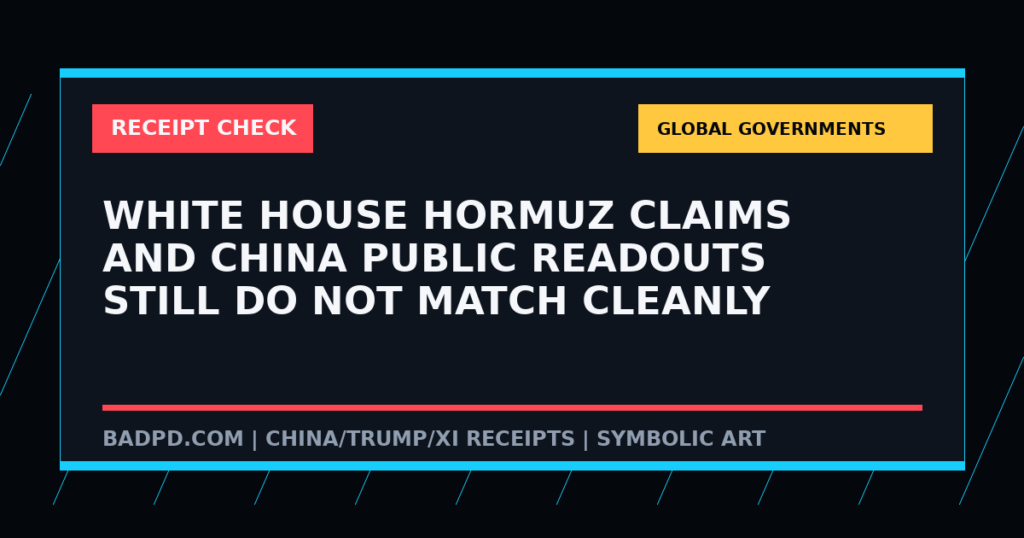 Symbolic BadPD receipt-check graphic for White House Hormuz Claims And China Public Readouts Still Do Not Match Cleanly. Not a depiction of the summit or any private meeting.