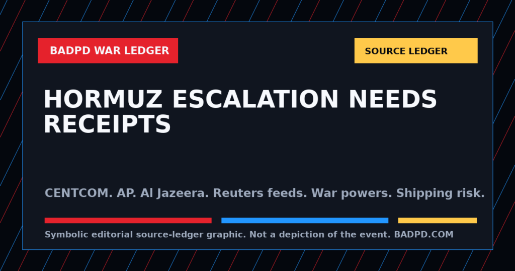 Symbolic BadPD source-ledger graphic for Hormuz Strike Ledger: U.S. Hits Iran Again As The Ceasefire Turns Into A Records Problem. Not a depiction of the event, people, victims, suspects, or scene.