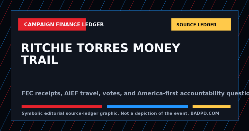 Symbolic BadPD source-ledger graphic for Ritchie Torres Money Trail: AIPAC, Pro-Israel PACs, AIEF Travel, And The America-First Test. Not a depiction of the event, people, victims, suspects, or scene.